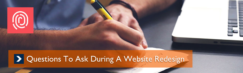 Getting Your Website Redesigned: What to Look Out For and the Right Questions to Ask Getting Your Website Redesigned: What to Look Out For and the Right Questions to Ask