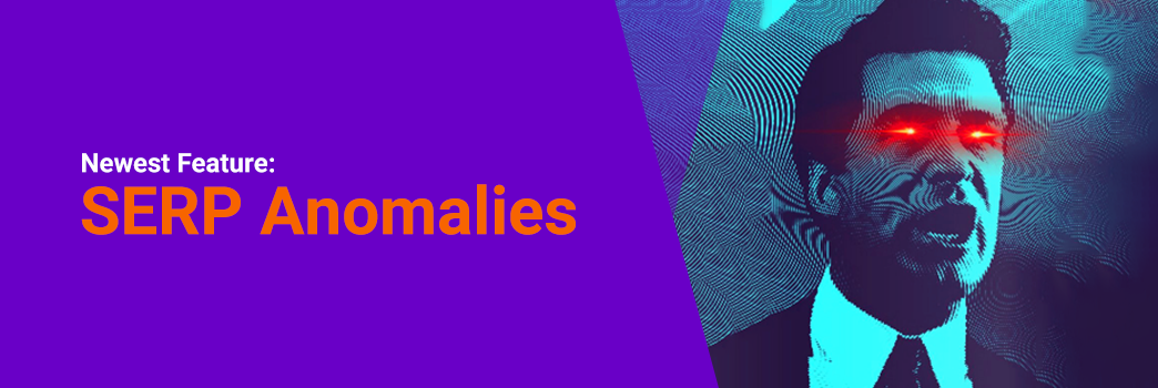 SERP Anomalies SERP Anomalies