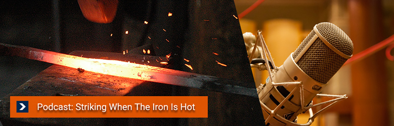 Striking When The Iron Is Hot Pt. 1