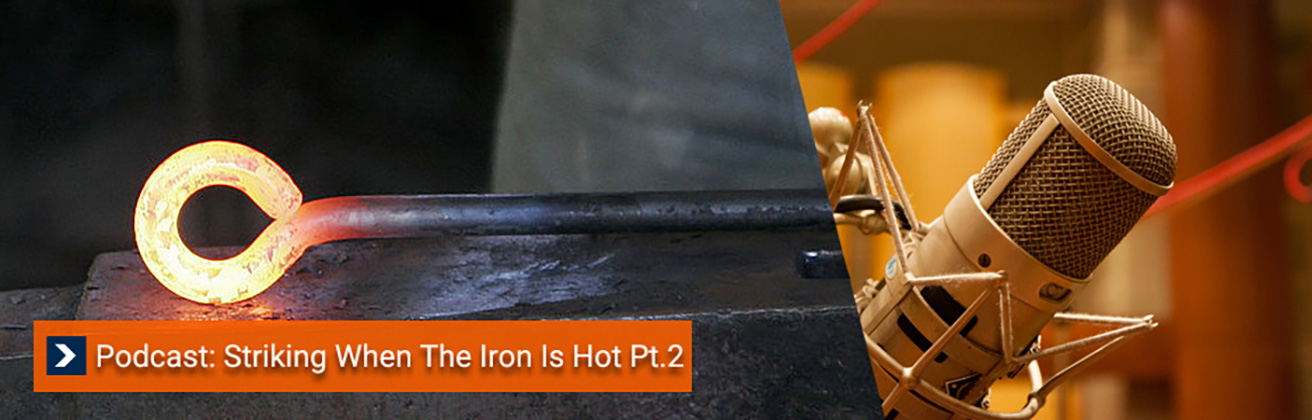 Striking When The Iron Is Hot Pt. 2