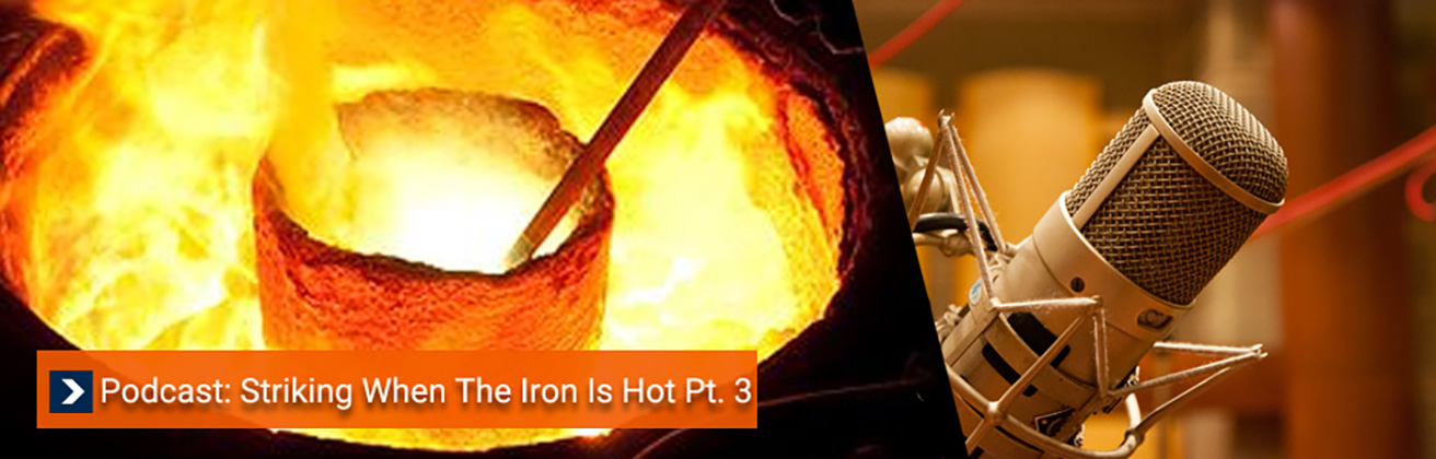 Striking When The Iron Is Hot Pt. 3